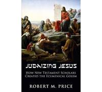 Robert M. Price Judaizing Jesus (Tascabile)
