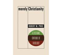 Robert M. Price Merely Christianity (Tascabile)