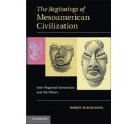 Robert M. Rosenswig The Beginnings of Mesoamerican Civilization (Tascabile)
