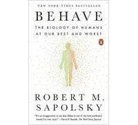 Robert M. Sapolsky – Behave – La biologia dell'uomo nel suo meglio e nel suo peggio – Tascabile