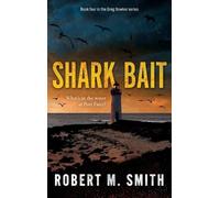 Robert M Smith Shark Bait (Copertina rigida)