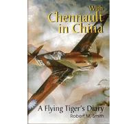 Robert M. Smith With Chennault in China (Copertina rigida)