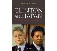 Robert M. Uriu Clinton and Japan (Copertina rigida)