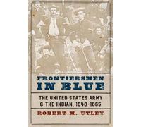 Robert M. Utley Frontiersmen in Blue (Tascabile)