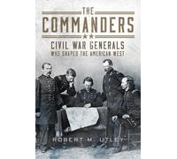 Robert M. Utley The Commanders (Tascabile)