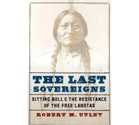 Robert M. Utley The Last Sovereigns (Copertina rigida)