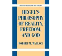 Robert M. Wallace Hegel's Philosophy of Reality, Freedom, and God (Tascabile)