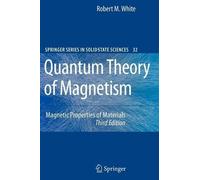 Robert M. White Quantum Theory of Magnetism (Tascabile)
