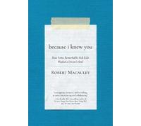 Robert Macauley Because I Knew You (Tascabile)