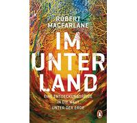 Robert Macfarlane Andreas Im Unterland: Eine Entdeckungsreise in die (Tascabile)