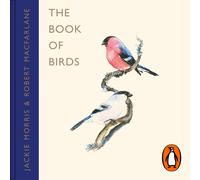 Robert Macfarlane Jackie Morris The Book of Birds (Copertina rigida)