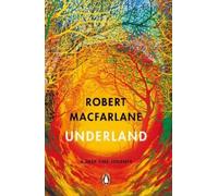 Robert Macfarlane Underland (Tascabile)
