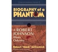 Robert 'Mack' McCormick Biography of a Phantom (Copertina rigida)