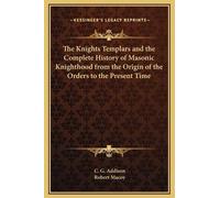 Robert Macoy C The Knights Templars and the Complete History (Copertina rigida)