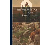 Robert Maguire The Miracles of Christ, Expositions (Tascabile)