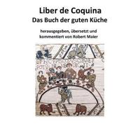 Robert Maier Liber de Coquina - Das Buch der guten Küche (Tascabile)