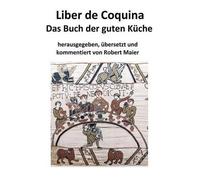 Robert Maier Liber de Coquina - Das Buch der guten Küche (Tascabile)