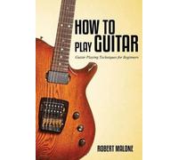 Robert Malone How to Play Guitar (Tascabile)