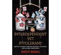 Robert Mandel Interdependent Yet Intolerant (Copertina rigida)