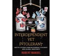 Robert Mandel Interdependent Yet Intolerant (Tascabile)