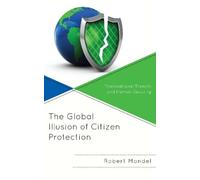 Robert Mandel The Global Illusion of Citizen Protection (Tascabile)