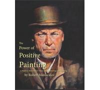 Robert Maniscalco The Power of Positive Painting (Tascabile)