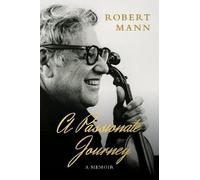 Robert Mann A Passionate Journey (Tascabile)