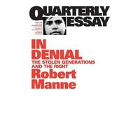 Robert Manne In Denial: The Stolen Generations and the Right: Quarte (Tascabile)