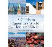 Robert Manning A Guide to America's World Heritage Sites (Tascabile)