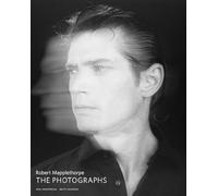 Robert Mapplethorpe: The Photographs