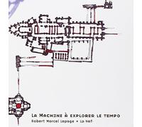 Robert Marcel Lepage - La Machine À Explorer le Tempo