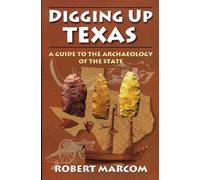 Robert Marcom Digging Up Texas (Tascabile)