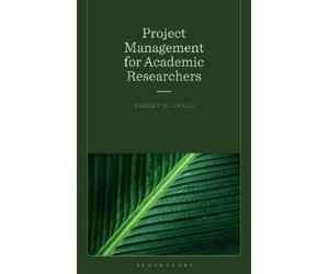 Robert Mark Ewers Project Management for Academic Researchers (Tascabile)