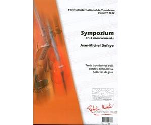 ROBERT MARTIN DEFAYE J.M. - SYMPOSIUM 3 TROMBONES, ENSEMBLE CORDES, TIMBALES ET BATTERIE JAZZ