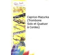 ROBERT MARTIN DESTANQUE G., DEFAYE J.M. - CAPRICE-MAZURKA (TROMBONE SOLO ET QUATUOR CORDES)