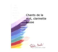 ROBERT MARTIN FAILLENOT M. - CHANTS DE LA NUIT, CLARINETTE BASSE
