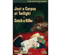 Robert Martin Just a Corpse at Twilight / Catch a Killer (Tascabile)