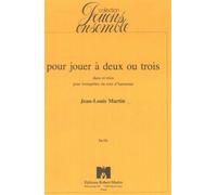 ROBERT MARTIN MARTIN J.L. - POUR JOUER DEUX OU TROIS