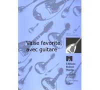 ROBERT MARTIN MOZART W.A - VALSE FAVORITE, AVEC GUITARE
