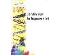 ROBERT MARTIN NAULAIS J. - JARDIN SUR LA LAGUNE (LE)