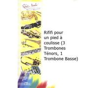 ROBERT MARTIN NISSIM M. - RIFIFI POUR UN PIED COULISSE (3 TROMBONES TNORS, 1 TROMBONE BASSE)