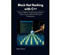 Robert Marvin Black Hat Hacking with C++ (Tascabile)