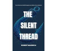 Robert Masnica The Silent Thread (Tascabile)