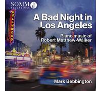 Robert Matthew- A Bad Night in Los Angeles: Piano Music of Robert Matthew- (CD)