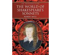 Robert Matz The World of Shakespeare's Sonnets (Tascabile)