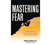 Robert Maurer Michelle Gifford Mastering Fear (Tascabile)