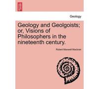 Robert Maxwell Geology and Geolgoists; Or, Visions of Philosophers (Tascabile)
