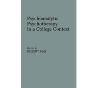 Robert May Psychoanalytic Psychotherapy in a College Context (Copertina rigida)