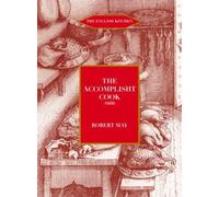 Robert May The Accomplisht Cook (1660/85) (Tascabile) English Kitchen