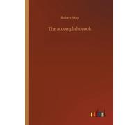 Robert May The accomplisht cook (Tascabile)